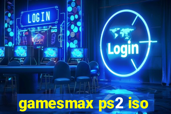 gamesmax ps2 iso